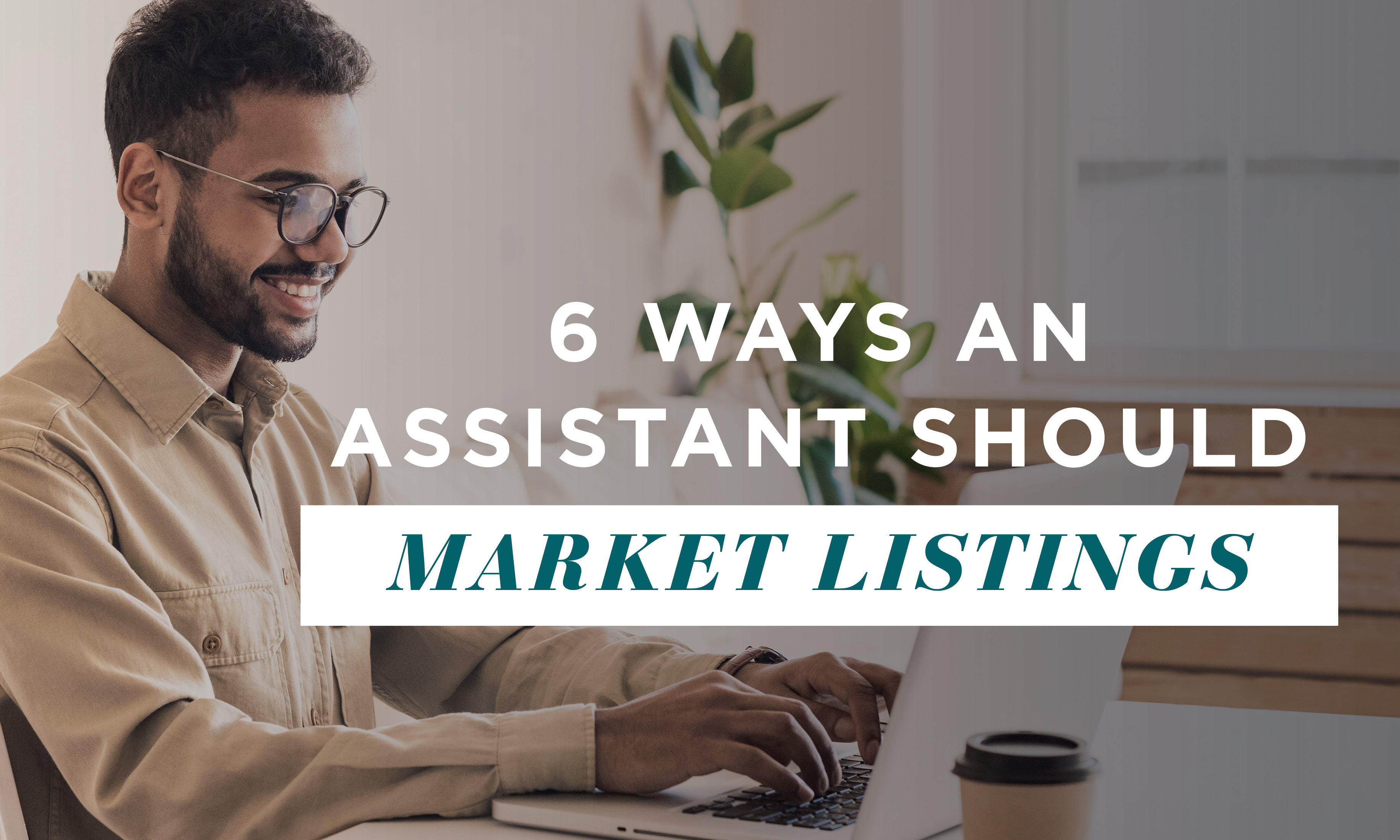 6 Ways An Assistant Should Market Listings South Florida Agent Magazine