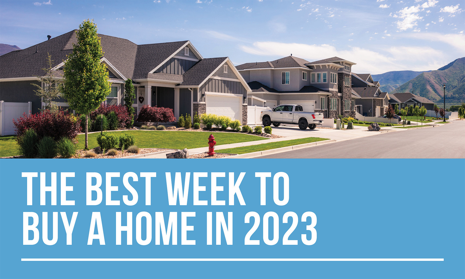This Is the Best Week to Buy a Home In 2023, According to Realtor.com